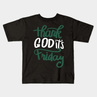 Thank God it's Friday Kids T-Shirt